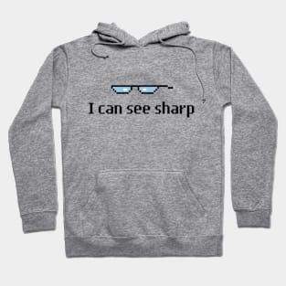 I Can See Sharp Hoodie